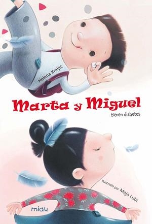 MARTA Y MIGUEL TIENEN DIABETES | 9788416082162 | KRALJIC,HELENA | Llibreria La Gralla | Librería online de Granollers