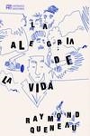 ALEGRÍA DE LA VIDA, LA | 9788494998980 | QUENEAU, RAYMOND | Llibreria La Gralla | Llibreria online de Granollers
