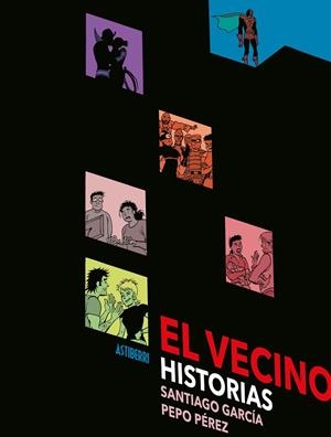 VECINO, EL. HISTORIAS | 9788417575533 | PÉREZ, PEPO/GARCÍA, SANTIAGO | Llibreria La Gralla | Librería online de Granollers