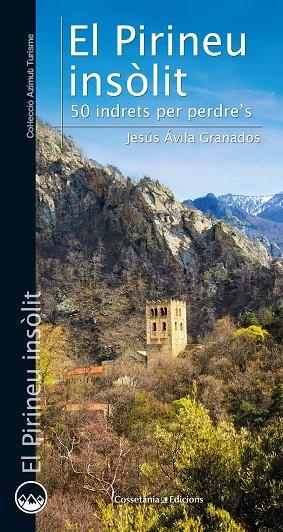 PIRINEU INSÒLIT, EL | 9788490348789 | ÁVILA GRANADOS, JESÚS | Llibreria La Gralla | Llibreria online de Granollers