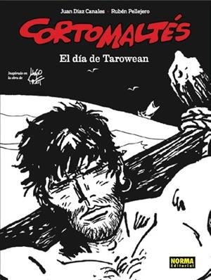 CORTO MALTÉS: EL DÍA DE TAROWEAN (BN) | 9788467938203 | DIAZ CANALES, JUAN/PELLEJERO, RUBEN | Llibreria La Gralla | Llibreria online de Granollers
