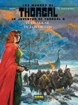 JUVENTUD DE THORGAL 6, LA. EL DRAKKAR DE LOS HIELOS | 9788467939583 | YANN, SURZHENKO | Llibreria La Gralla | Llibreria online de Granollers