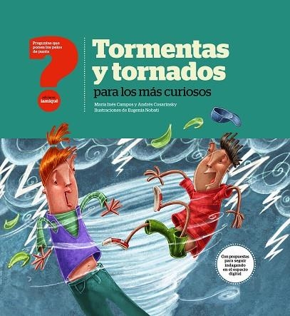 TORMENTAS Y TORNADOS PARA LOS MÁS CURIOSOS | 9789874444028 | MARÍA INÉS CAMPOS/ANDRÉS COSARINSKY | Llibreria La Gralla | Librería online de Granollers