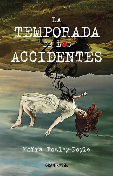 TEMPORADA DE LOS ACCIDENTES, LA | 9788494551727 | FOWLEY-DOYLE, MOÏRA | Llibreria La Gralla | Llibreria online de Granollers