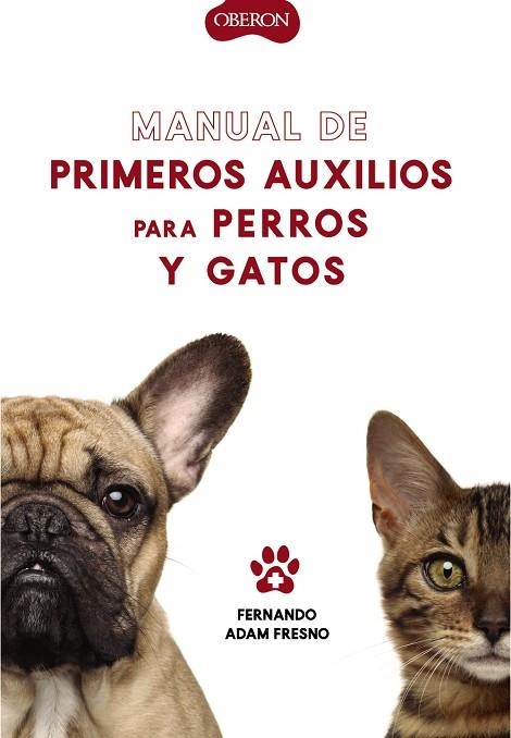 MANUAL DE PRIMEROS AUXILIOS PARA PERROS Y GATOS | 9788441541894 | ADAM FRESNO, FERNANDO | Llibreria La Gralla | Llibreria online de Granollers