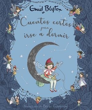 CUENTOS CORTOS PARA IRSE A DORMIR | 9788469626863 | BLYTON, ENID | Llibreria La Gralla | Librería online de Granollers