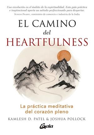 CAMINO DEL HEARTFULNESS, EL  | 9788484458180 | PATEL, KAMLESH D.; POLLOCK, JOSHUA | Llibreria La Gralla | Llibreria online de Granollers