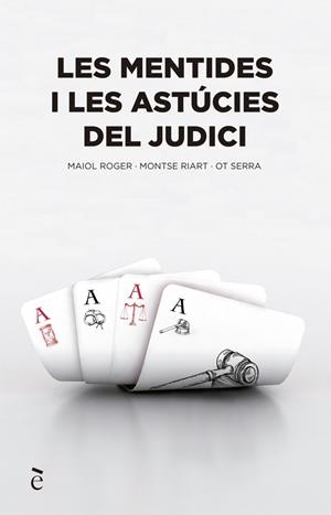 MENTIDES I LES ASTÚCIES DEL JUDICI, LES | 9788441232150 | SERRA, OT/RIART, MONTSE/MAIOL, ROGER | Llibreria La Gralla | Llibreria online de Granollers