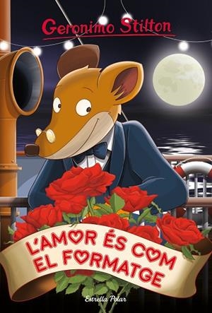 AMOR ÉS COM EL FORMATGE, L' | 9788491379287 | STILTON, GERONIMO | Llibreria La Gralla | Librería online de Granollers