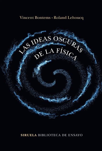 IDEAS OSCURAS DE LA FÍSICA, LA  | 9788417860202 | BONTEMS, VINCENT; LEHOUCQ, ROLAND | Llibreria La Gralla | Llibreria online de Granollers