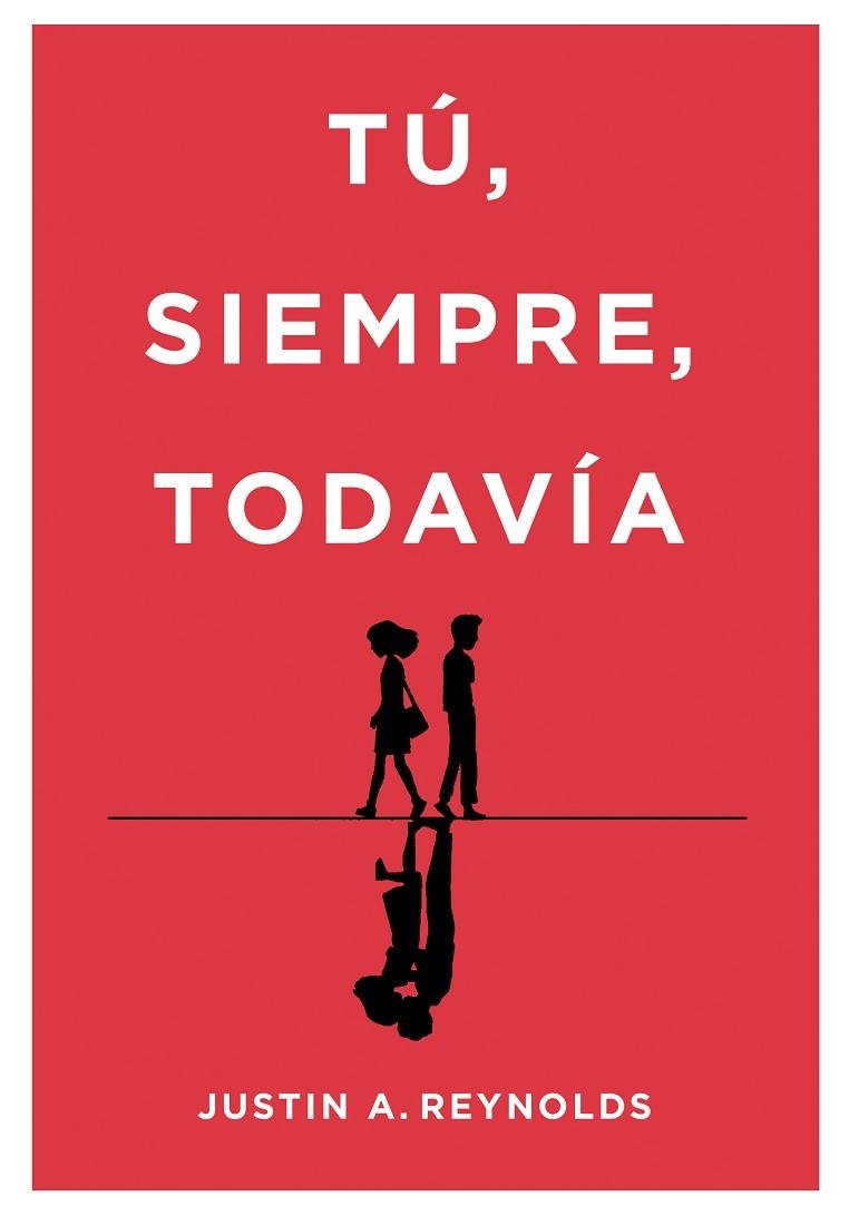 TÚ  SIEMPRE, TODAVÍA | 9788490439395 | A. REYNOLDS, JUSTIN | Llibreria La Gralla | Llibreria online de Granollers