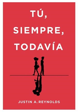TÚ  SIEMPRE, TODAVÍA | 9788490439395 | A. REYNOLDS, JUSTIN | Llibreria La Gralla | Llibreria online de Granollers