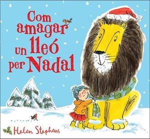 COM AMAGAR UN LLEÓ PER NADAL | 9788448854119 | STEPHENS, HELEN | Llibreria La Gralla | Llibreria online de Granollers