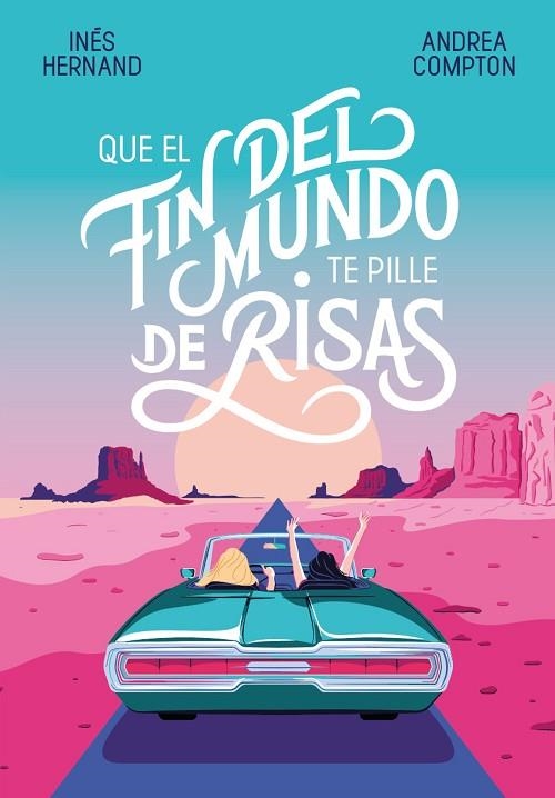 QUE EL FIN DEL MUNDO TE PILLE DE RISAS | 9788420434537 | COMPTON, ANDREA; HERNAND, INÉS | Llibreria La Gralla | Llibreria online de Granollers