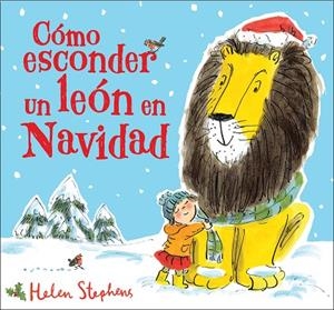 CÓMO ESCONDER UN LEÓN EN NAVIDAD | 9788448854102 | STEPHENS, HELEN | Llibreria La Gralla | Llibreria online de Granollers