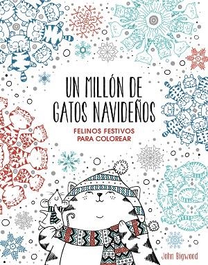 MILLÓN DE GATOS NAVIDEÑOS, UN  FELINOS FESTIVOS PARA COLOREAR | 9788401022630 | BIGWOOD, JOHN | Llibreria La Gralla | Librería online de Granollers