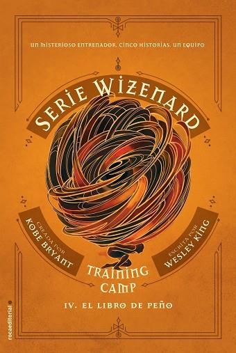 LIBRO DE PEÑO, EL TRAINING CAMP SERIE WIZENARD. LIBRO IV | 9788417805685 | BRYANT, KOBE; KING, WESLEY | Llibreria La Gralla | Llibreria online de Granollers