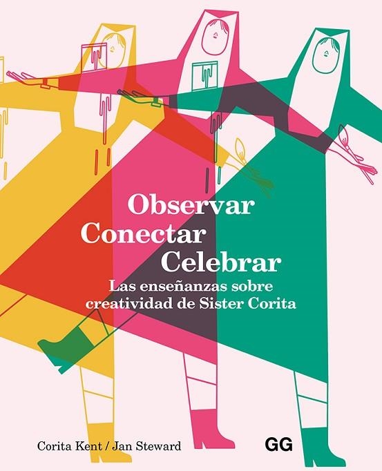 OBSERVAR, CONECTAR, CELEBRAR | 9788425232626 | KENT, CORITA/STEWARD, JAN | Llibreria La Gralla | Llibreria online de Granollers