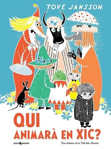 QUI ANIMARÀ EN XIC? UNA HISTÒRIA DE LA VALL DELS MUMIN | 9788494953057 | JANSSON, TOVE | Llibreria La Gralla | Librería online de Granollers