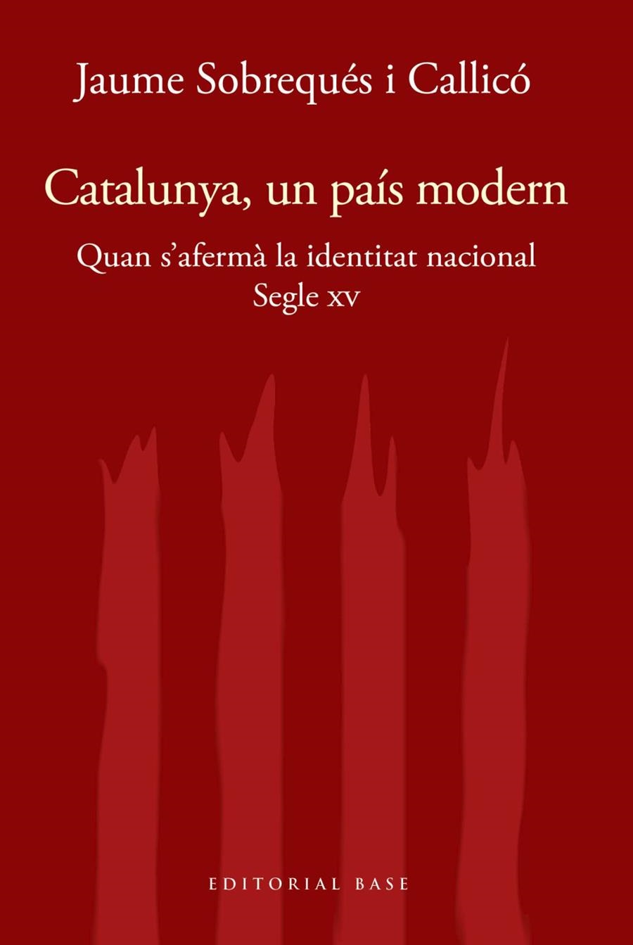 CATALUNYA, UN PAÍS MODERN. QUAN S'AFERMÀ LA IDENTITAT NACIONAL AL SEGLE XV | 9788417759414 | SOBREQUÉS I CALLICÓ, JAUME | Llibreria La Gralla | Librería online de Granollers