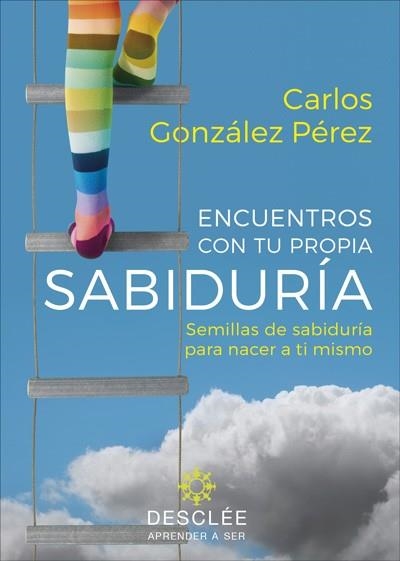 ENCUENTROS CON TU PROPIA SABIDURÍA. SEMILLAS DE SABIDURÍA PARA NACER A TI MISMO | 9788433030726 | GONZÁLEZ PÉREZ, CARLOS | Llibreria La Gralla | Librería online de Granollers