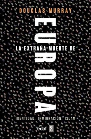 EXTRAÑA MUERTE DE EUROPA, LA | 9788441439733 | MURRAY, DOUGLAS | Llibreria La Gralla | Librería online de Granollers