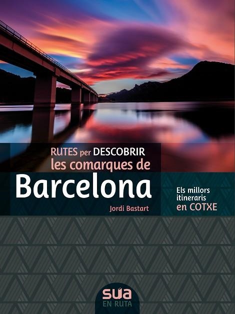 BARCELONA. RUTES PER DESCOBRIR LES COMARQUES DE BARCELONA | 9788482167381 | BASTART, JORDI | Llibreria La Gralla | Librería online de Granollers