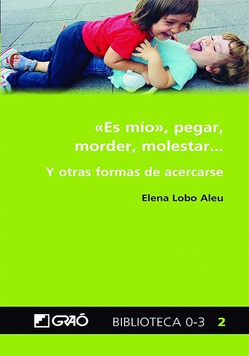 ES MÍO, PEGAR, MORDER, MOLESTAR... | 9788499809540 | LOBO ALEU, ELENA | Llibreria La Gralla | Llibreria online de Granollers