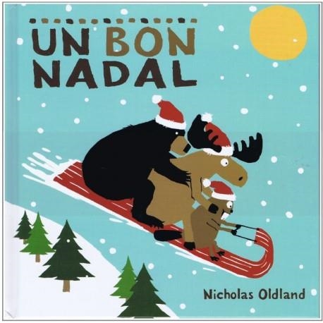 UN BON NADAL | 9788415315629 | OLDLAND, NICHOLAS | Llibreria La Gralla | Llibreria online de Granollers