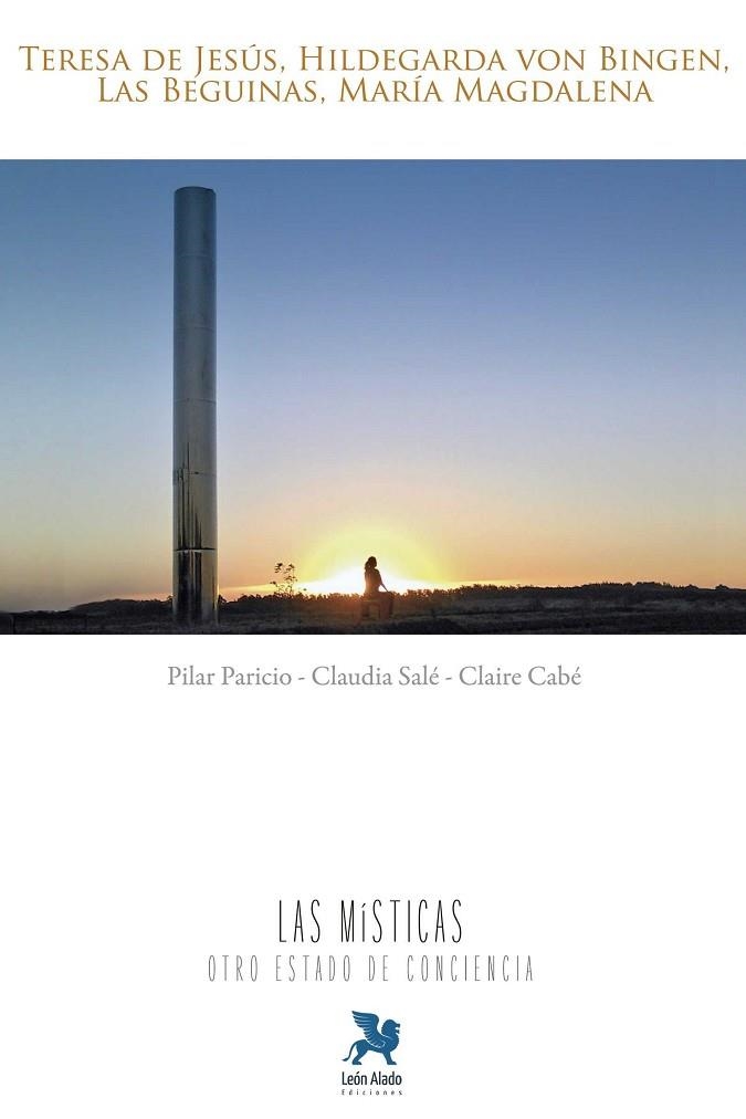 MÍSTICAS, LAS. OTRO ESTADO DE CONCIENCIA. VOLUMEN 1 | 9788416747108 | PARICIO GARCÍA, PILAR / SALÉ, CLAUDIA / SALÉ, CLAIRE | Llibreria La Gralla | Librería online de Granollers