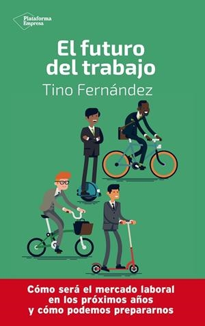 FUTURO DEL TRABAJO, EL | 9788417886233 | FERNÁNDEZ, TINO | Llibreria La Gralla | Llibreria online de Granollers