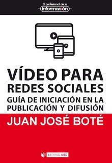 VÍDEO PARA REDES SOCIALES | 9788491806172 | BOTÉ, JUAN-JOSÉ | Llibreria La Gralla | Librería online de Granollers