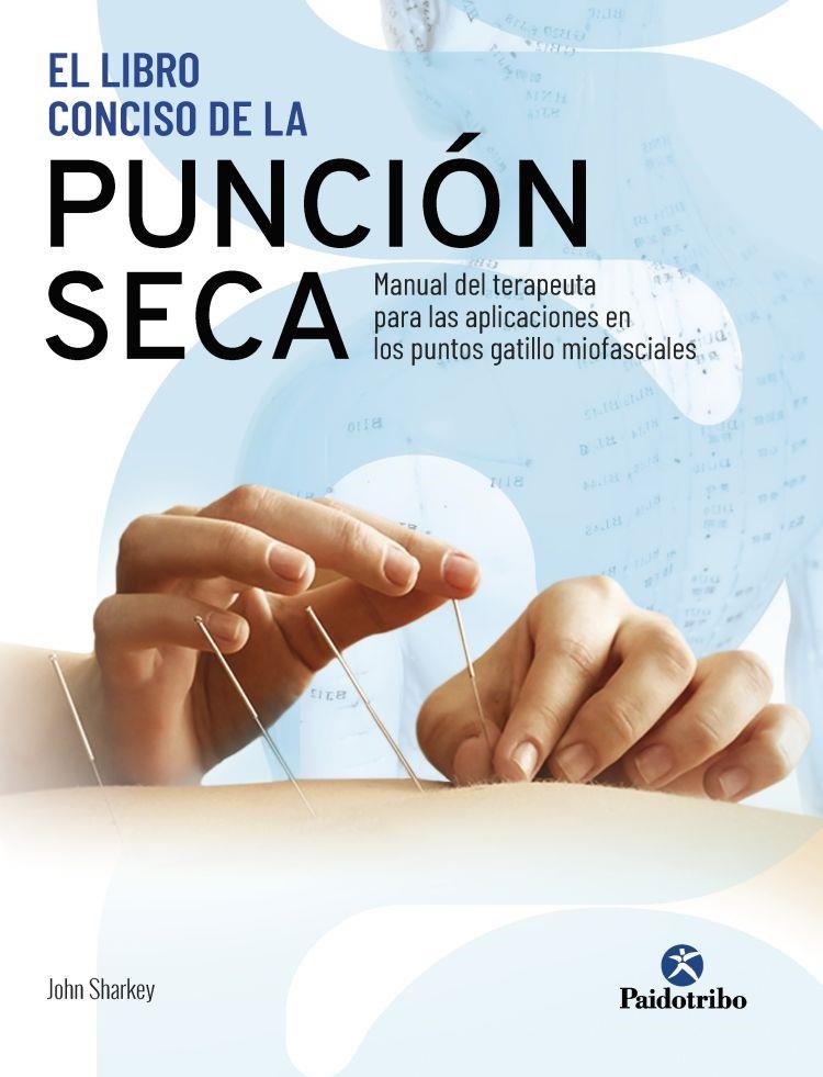 LIBRO CONCISO DE LA PUNCIÓN SECA, EL | 9788499107578 | SHARKEY, JOHN | Llibreria La Gralla | Librería online de Granollers