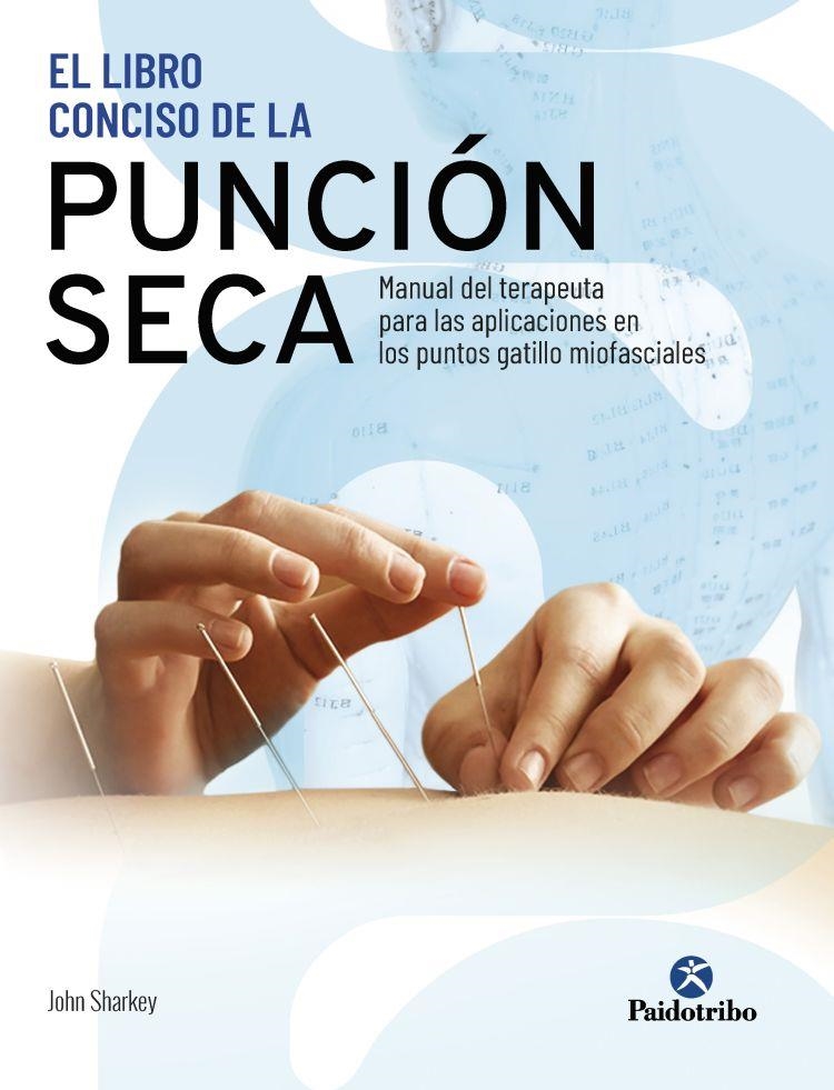 LIBRO CONCISO DE LA PUNCIÓN SECA, EL | 9788499107578 | SHARKEY, JOHN | Llibreria La Gralla | Llibreria online de Granollers