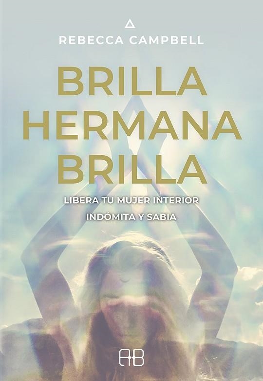 BRILLA, HERMANA, BRILLA | 9788415292975 | CAMPBELL, REBECCA | Llibreria La Gralla | Librería online de Granollers