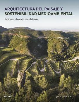 ARQUITECTURA DEL PAISAJE Y SOSTENIBILIDAD MEDIOAMBIENTAL | 9788417757793 | ZEUNERT, JOSHUA | Llibreria La Gralla | Llibreria online de Granollers