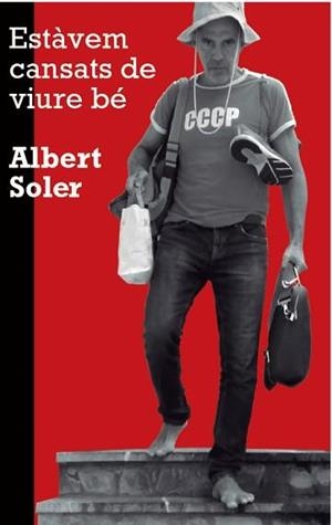 ESTÀVEM CANSATS DE VIURE BÉ | 9788409154876 | SOLER BUFÍ, ALBERT | Llibreria La Gralla | Librería online de Granollers