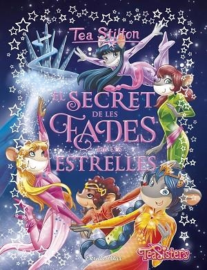 SECRET DE LES FADES DE LES ESTRELLES, EL | 9788491379218 | STILTON, TEA | Llibreria La Gralla | Librería online de Granollers
