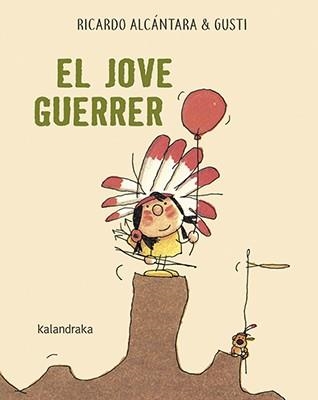 JOVE GUERRER, EL  | 9788416804795 | ALCÁNTARA, RICARDO | Llibreria La Gralla | Llibreria online de Granollers