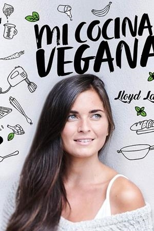 MI COCINA VEGANA | 9788416407675 | LANG, LLOYD | Llibreria La Gralla | Llibreria online de Granollers