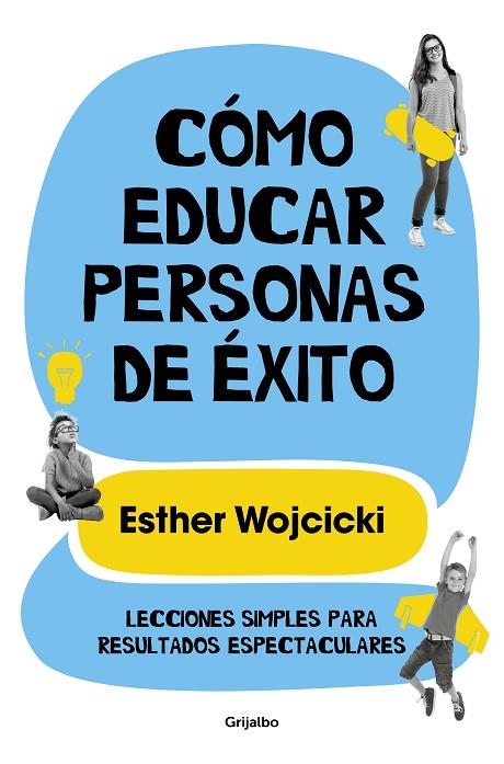 CÓMO EDUCAR PERSONAS DE ÉXITO | 9788425356346 | WOJCICKI, ESTER | Llibreria La Gralla | Librería online de Granollers