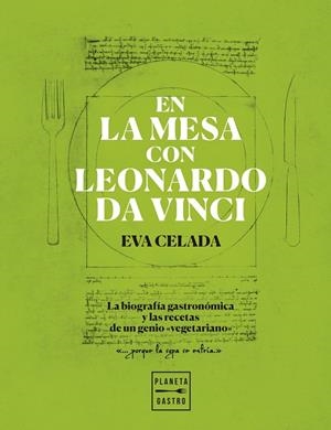 EN LA MESA CON LEONARDO DA VINCI | 9788408216650 | CELADA, EVA | Llibreria La Gralla | Llibreria online de Granollers