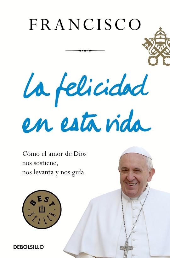 FELICIDAD EN ESTA VIDA, LA (BOLSILLO) | 9788466348065 | BERGOGLIO, JORGE | Llibreria La Gralla | Librería online de Granollers