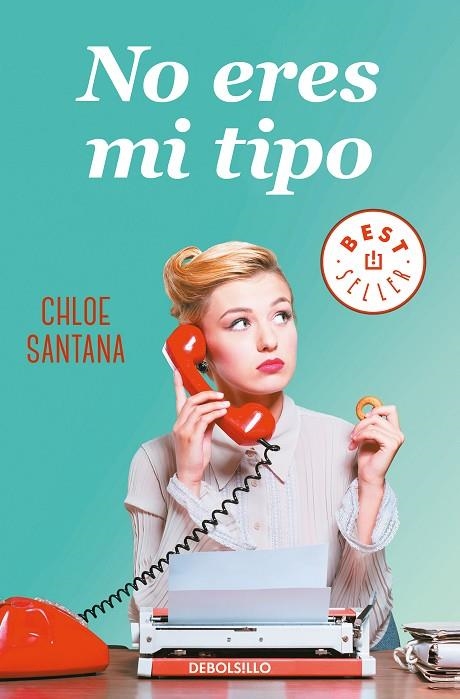 NO ERES MI TIPO (BOLSILLO) | 9788466349697 | SANTANA, CHLOE | Llibreria La Gralla | Librería online de Granollers