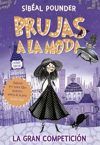 GRAN COMPETICIÓN, LA BRUJAS A LA MODA 1. | 9788424665821 | POUNDER, SIBÉAL | Llibreria La Gralla | Llibreria online de Granollers