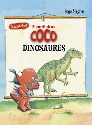 DESCOBRIM ELS DINOSAURES PETIT DRAC COCO | 9788424665722 | SIEGNER, INGO | Llibreria La Gralla | Librería online de Granollers