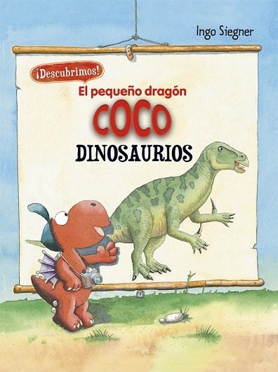 DESCUBRIMOS LOS DINOSAURIOS EL PEQUEÑO DRAGÓN COCO | 9788424665739 | SIEGNER, INGO | Llibreria La Gralla | Llibreria online de Granollers