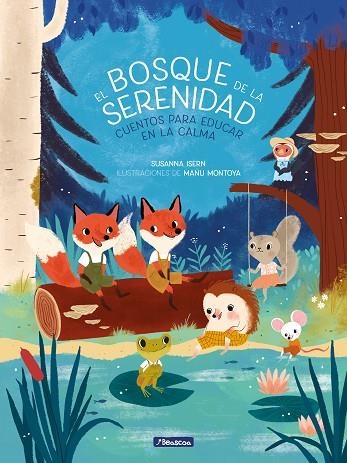 BOSQUE DE LA SERENIDAD, EL | 9788448854331 | ISERN, SUSANNA/MONTOYA, MANU | Llibreria La Gralla | Llibreria online de Granollers