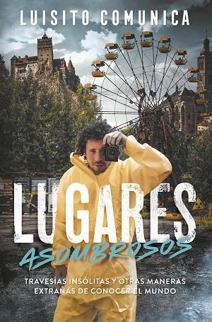 LUGARES ASOMBROSOS | 9788420452876 | VILLAR (LUISITO COMUNICA), LUIS | Llibreria La Gralla | Librería online de Granollers