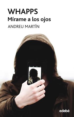 WHAPPS-MÍRAME A LOS OJOS | 9788468345345 | MARTÍN FARRERO, ANDREU | Llibreria La Gralla | Librería online de Granollers